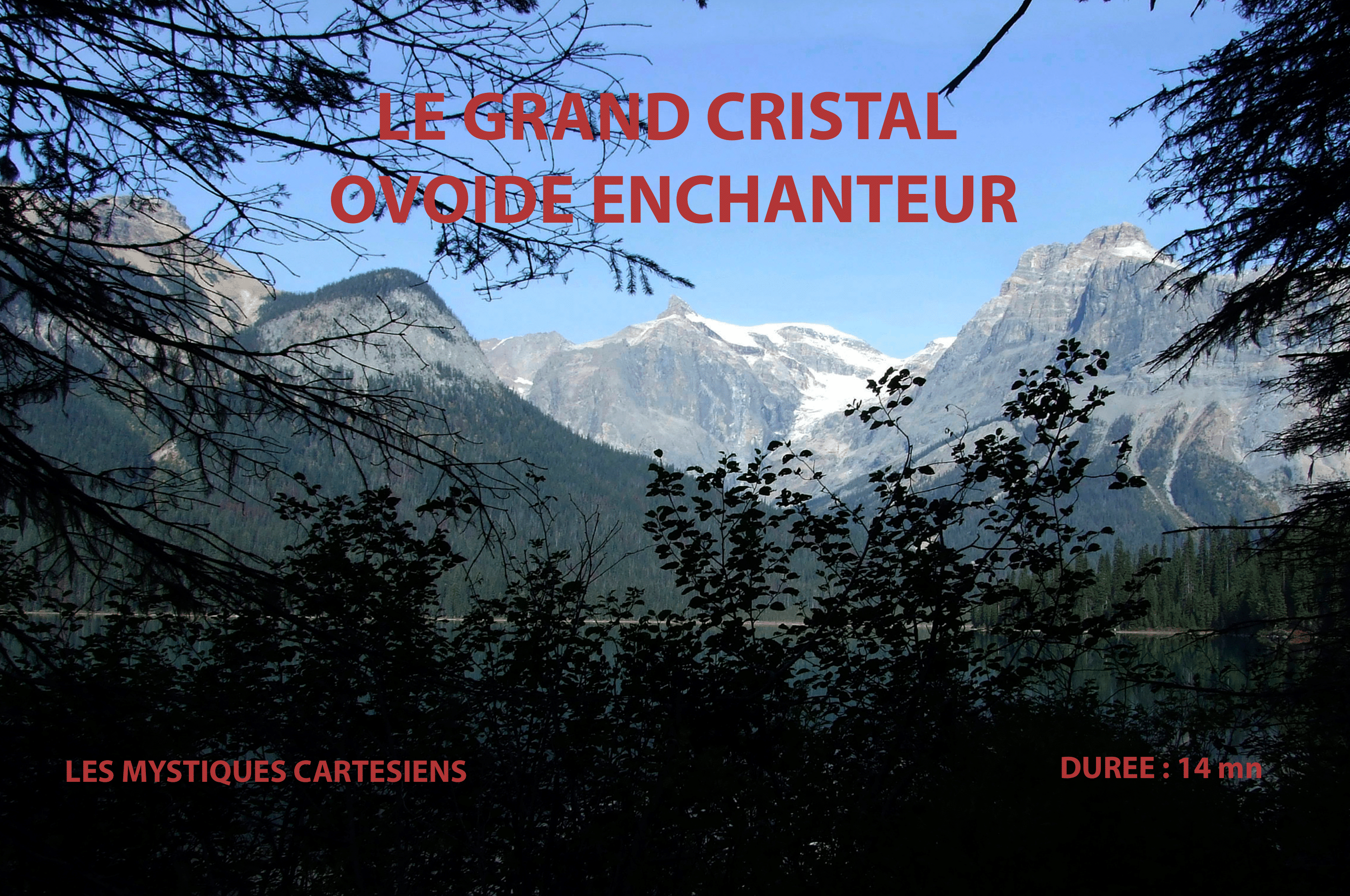 Méditation N°13 : Le Grand cristal ovoïde enchanteur