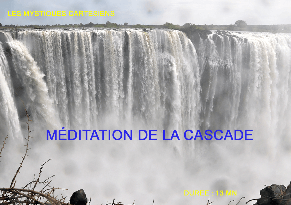 Méditation N°6 : la Cascade dans l'Intra-Terre